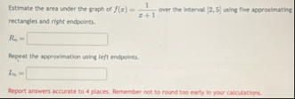 Etimate the area under the graph of f ( x ) = 1 x