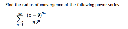 Find the radius of convergence of the following