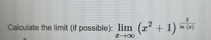 Calculate the limit ( if possible ) : lim x ( x 2
