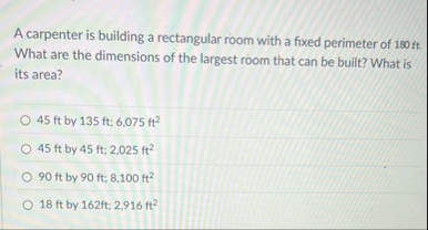 A carpenter is building a rectangular room with a