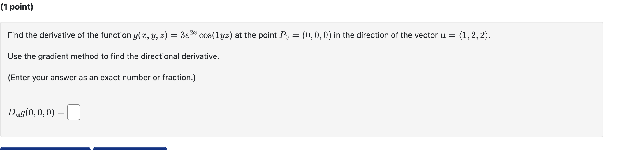 ( 1 point ) Find the derivative o f the function
