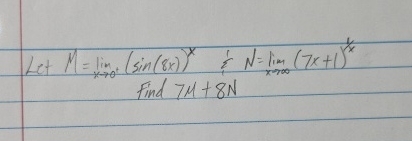 Let M = lim x 0 + ( s i n ( 8 x ) ) x 5 ? 1 N =