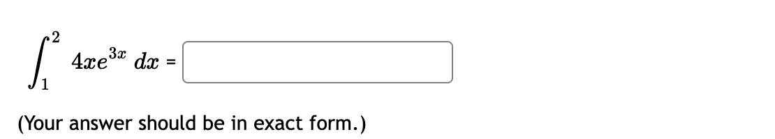1 2 4 x e 3 x d x = ( Y o u r answer should b e i