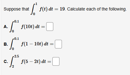 Suppose that 0 1 f ( t ) d t = 1 9 . Calculate