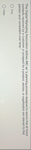 The Digital Marketing Association defines IMC as