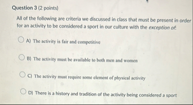 Question 3 ( 2 points ) All of the following are