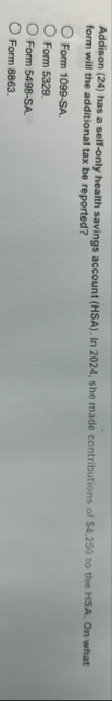 Addison ( 2 4 ) has a self - only health savings