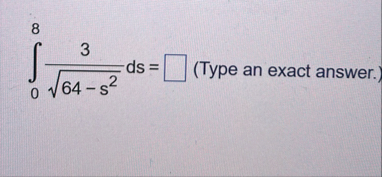 0 8 3 6 4 - s 2 2 d s = ( Type an exact answer. )