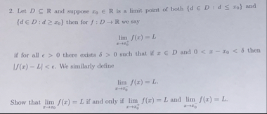 Let DsubeR and suppose x 0 inR is a limit point