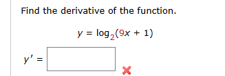 Find the derivative o f the function. y = l o g 2