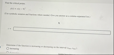 Find the critical points. y ( x ) = x ( x - 9 ) 7