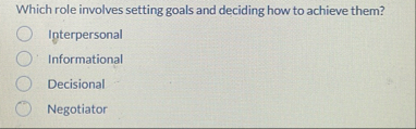 Which role involves setting goals and deciding