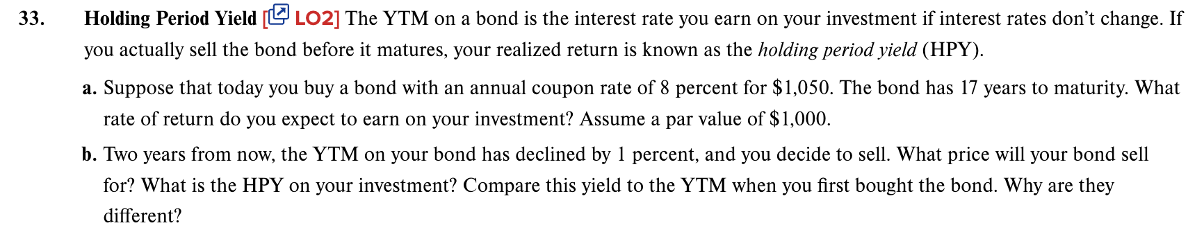 3 3 . Holding Period Yield [ O 2 ] The YTM on a