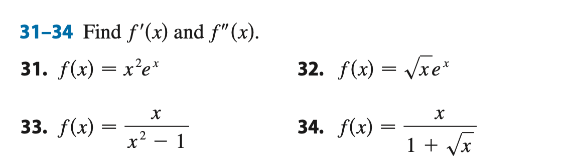 3 1 - 3 4 Find f ' ( x ) and f ' ' ( x ) . f ( x