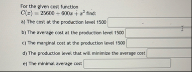 For the given cost function C ( x ) = 2 5 6 0 0 6