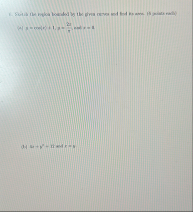 Sketch the region bounded by the given curves and