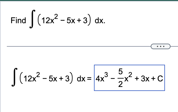 Find ( 1 2 x 2 - 5 x + 3 ) d x . ( 1 2 x 2 - 5 x