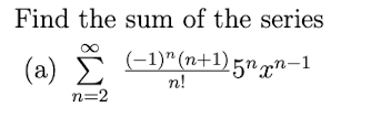 Find the sum o f the series ( a ) n = 2 ( - 1 ) n