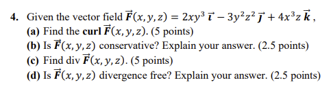 Given the vector field vec ( F ) ( x , y , z ) =