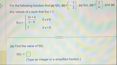 For the following function find ( a ) f ( 6 ) , (