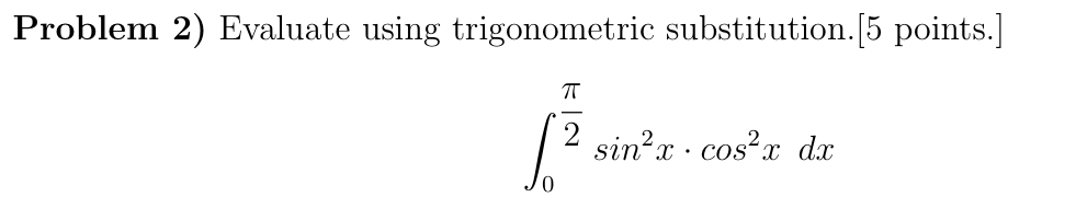 Problem 2 0 2 s i n 2 x * c o s 2 x d x