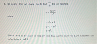 ( 1 6 points ) Use the Chnin Rule to find d w d t