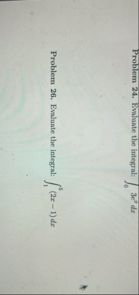 Problem 2 6 . Evaluate the integral: 1 5 ( 2 x -