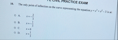 PRACTICE EXAM 1 0 . The only point of inflection