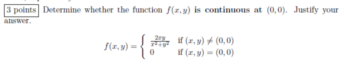 3 points Determine whether the function f ( x , y
