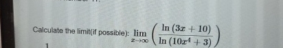 Calculate the limit ( if possible ) : lim x ( l n