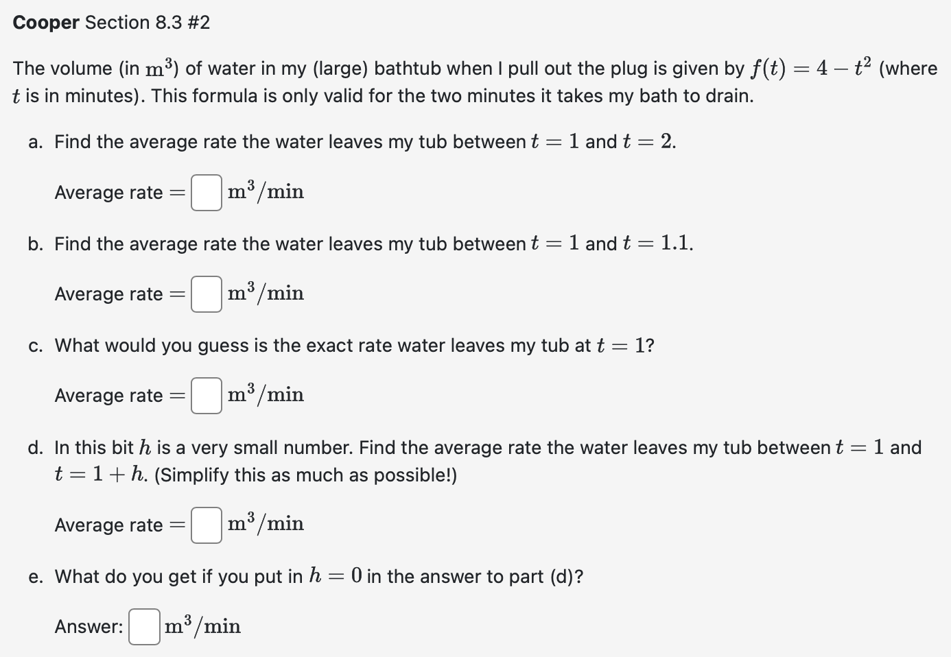 m 3 f ( t ) = 4 - t 2 t i s i n minutest = 1 and