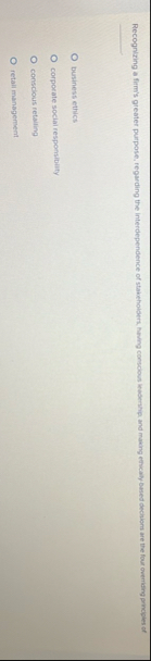 Recogn / zing a firm's greater purpose, regarding