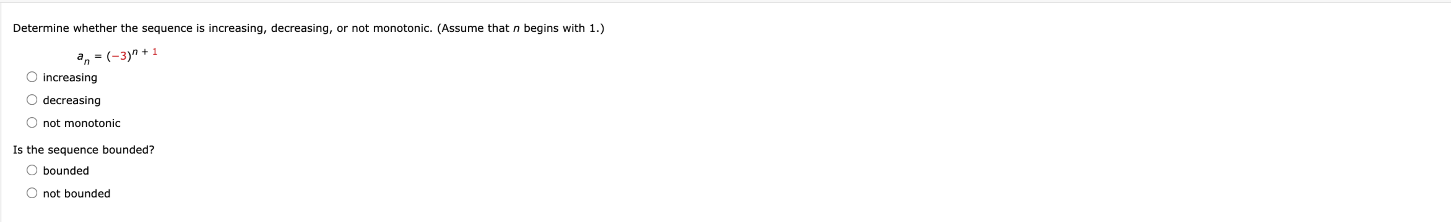 n begins with 1 . a n = ( - 3 ) n + 1 increasing