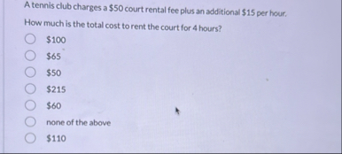 A tennis club charges a $ 5 0 court rental fee