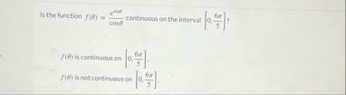 Is the function f ( ) = e i v c o s continuous on