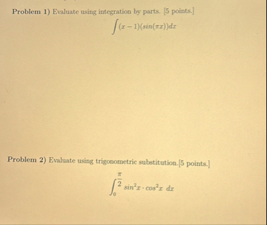 Problem 1 ) Evaluate using integration by parts.