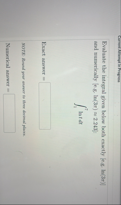 Current Attempt in Progress Evaluate the integral