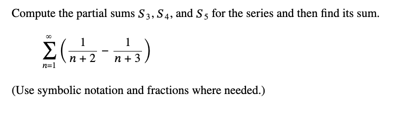 Compute the partial sums S 3 , S 4 , and S 5 for