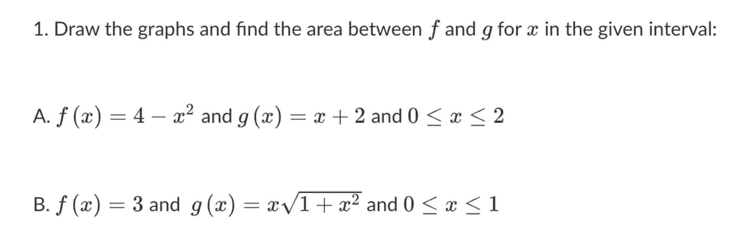 Draw the graphs and find the area between f and g