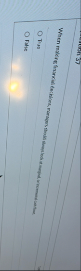 When making financial decisions, managers should