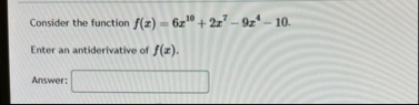 Consider the function f ( x ) = 6 x 1 0 2 x 7 - 9
