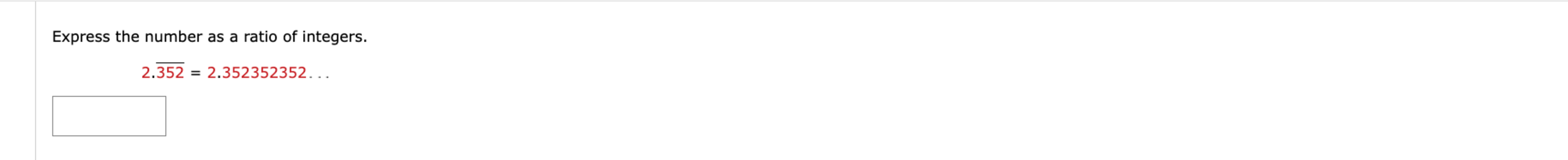 Express the number a s a ratio o f integers. 2 .