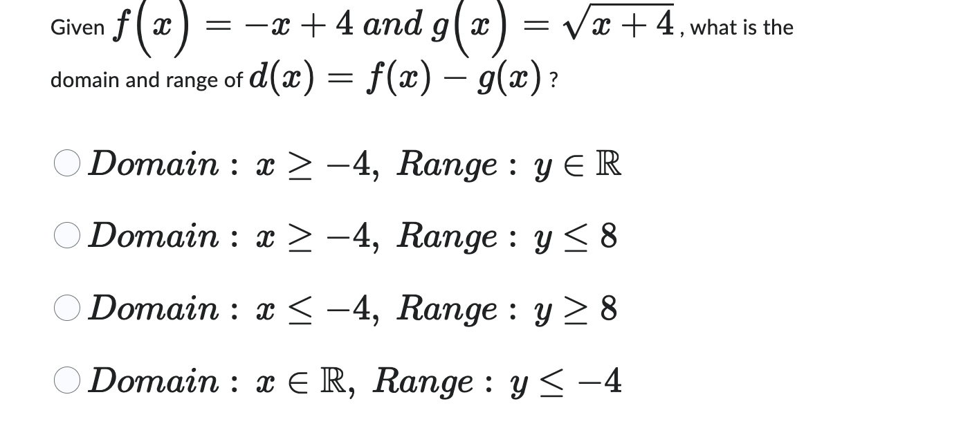Given f ( x ) = - x + 4 and g ( x ) = x + 4 2 ,