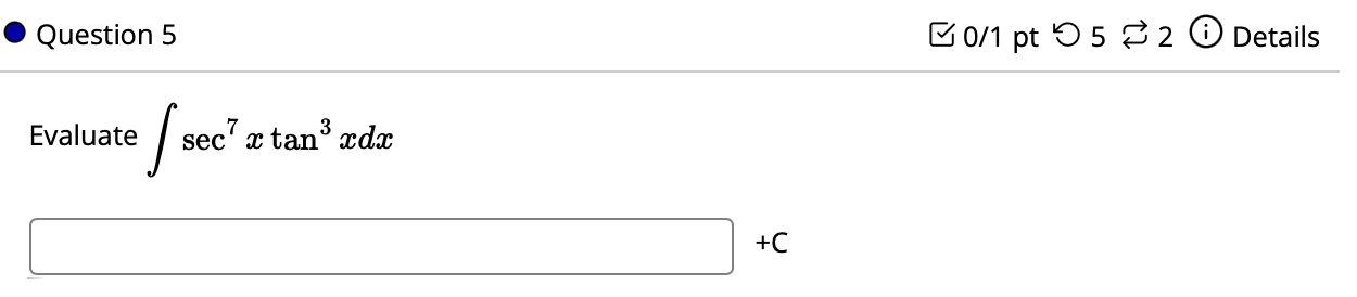 Question 5 Evaluate s e c 7 x t a n 3 x d x + C