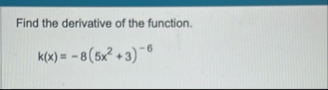 Find the derivative of the function. k ( x ) = -