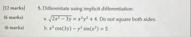 [ 1 2 marks ] 5 . Differentiate using implicit