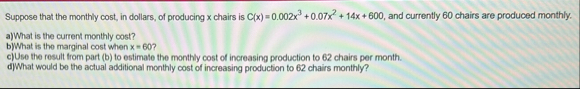 Suppose that the monthly cost, in dollars, of
