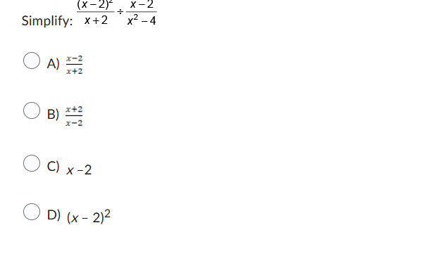 Simplify: ( x - 2 ) 2 x + 2 x - 2 x 2 - 4 A x - 2