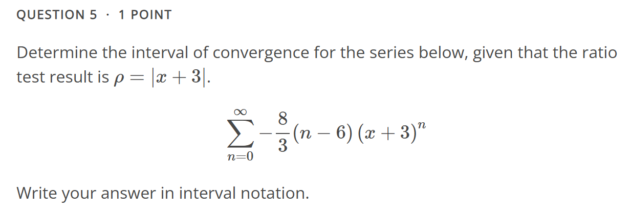 QUESTION 5 * 1 POINT Determine the interval o f