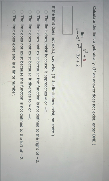 Calculate the limit algebraically. ( If an answer
